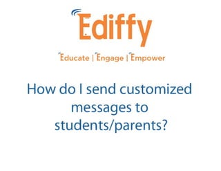 How do I send customized messages to students/parents?