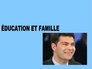 ÉDUCATION ET FAMILLE 