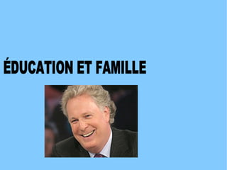 ÉDUCATION ET FAMILLE 