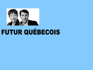 FUTUR QUÉBECOIS 