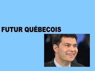 FUTUR QUÉBECOIS 