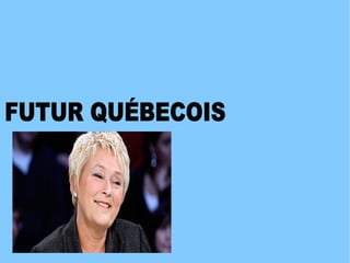 FUTUR QUÉBECOIS 
