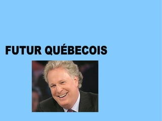 FUTUR QUÉBECOIS 