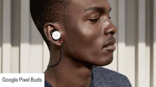 Google Pixel Buds
 