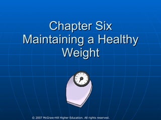 Chapter Six Maintaining a Healthy Weight 