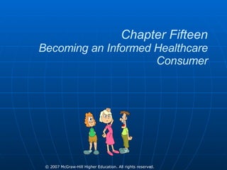 Chapter Fifteen Becoming an Informed Healthcare Consumer 