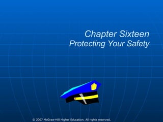 Chapter Sixteen Protecting Your Safety 