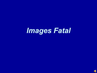 Images Fatal 