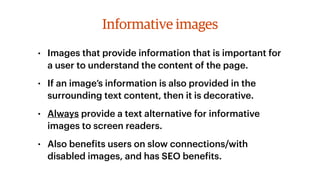 DON’T
Use “image of”,
“picture of”, “graphic
of” or “icon” - this is
redundant.
Describe what the
image is conveying:
cont...