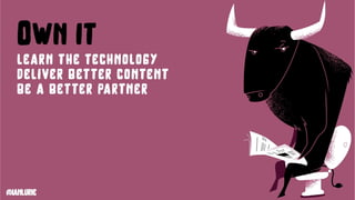 Your Content Doesn't Matter Without Technology