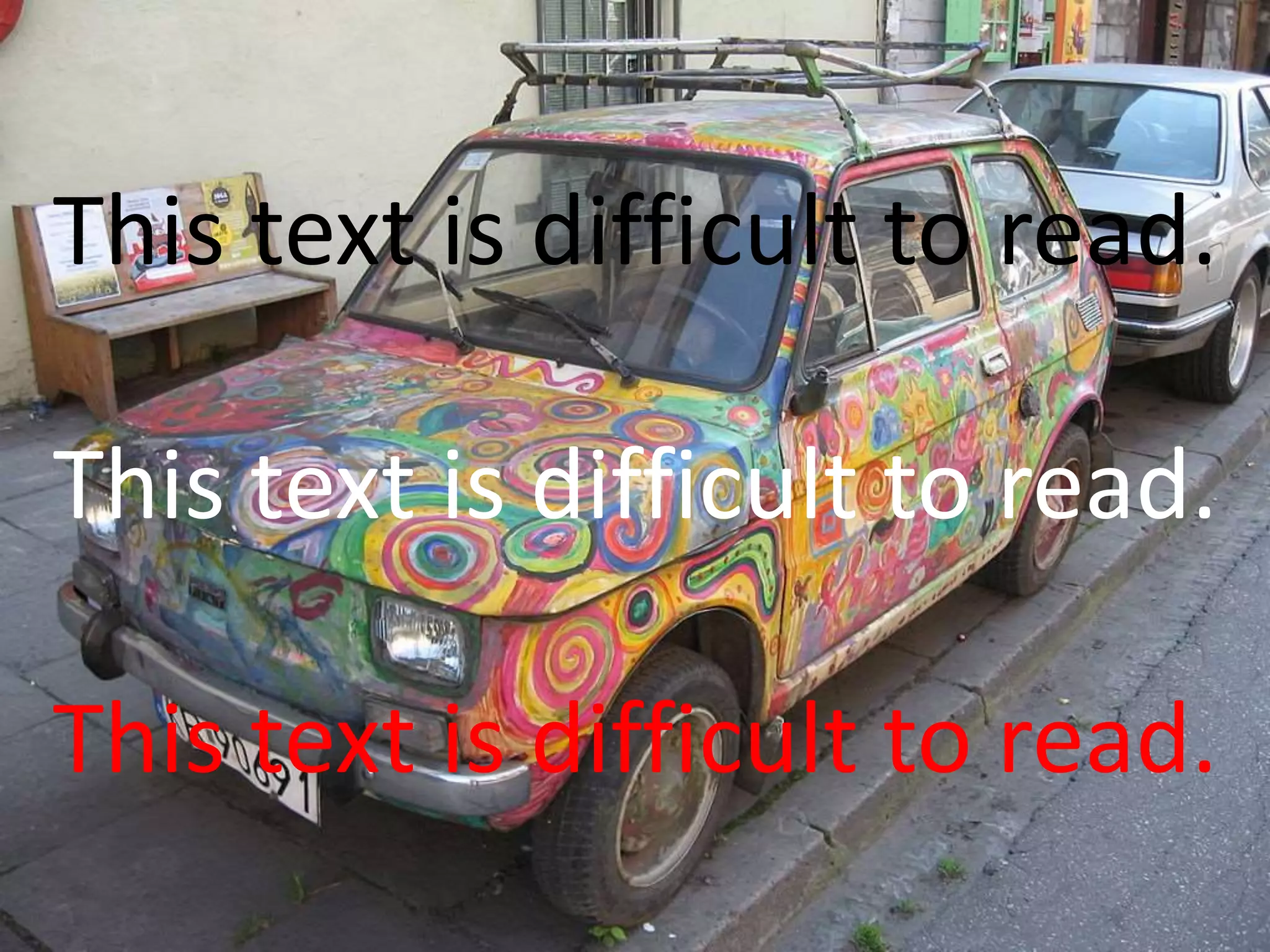 This text is difficult to read. 
This text is difficult to read. 
This text is difficult to read. 
 