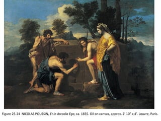 Figure 25-24 NICOLAS POUSSIN, Et in Arcadia Ego, ca. 1655. Oil on canvas, approx. 2’ 10” x 4’. Louvre, Paris.
 