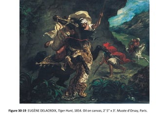 Figure 30-19 EUGÈNE DELACROIX, Tiger Hunt, 1854. Oil on canvas, 2’ 5” x 3’. Musée d’Orsay, Paris.
 