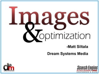 -Matt Siltala Dream Systems Media 