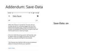 Addendum: Save-Data
Save-Data: on
 