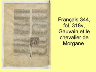 Français 344, fol. 318v, Gauvain et le chevalier de Morgane  