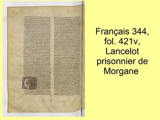 Français 344, fol. 421v, Lancelot prisonnier de Morgane  