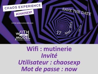 Wifi : mutinerie
Invité
Utilisateur : chaosexp
Mot de passe : now
#CHAOSEXP
 