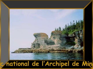 12Parc national de l’Archipel de Mingan