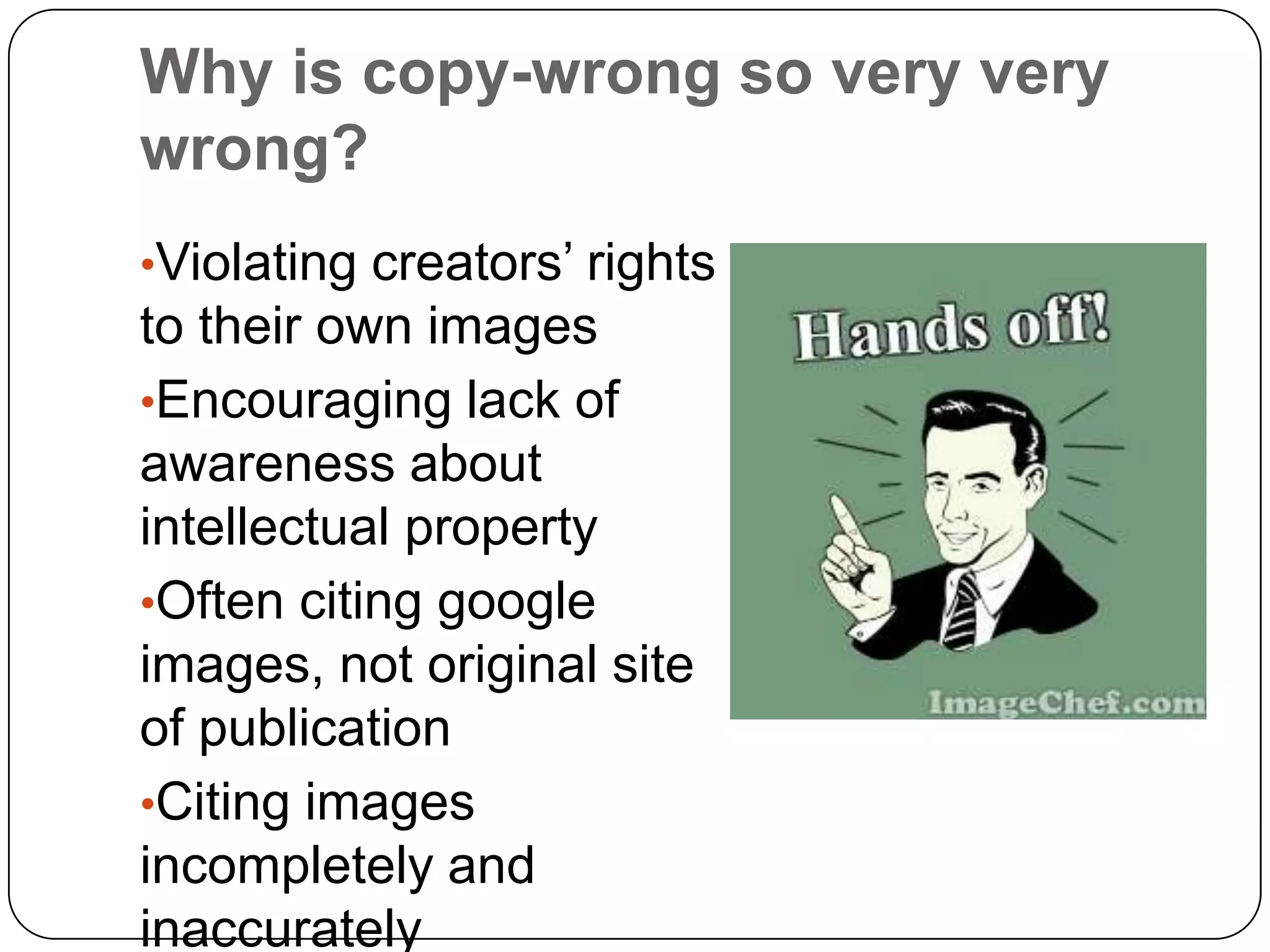 Why is copy-wrong so very very wrong?Violating creators’ rights to their own images