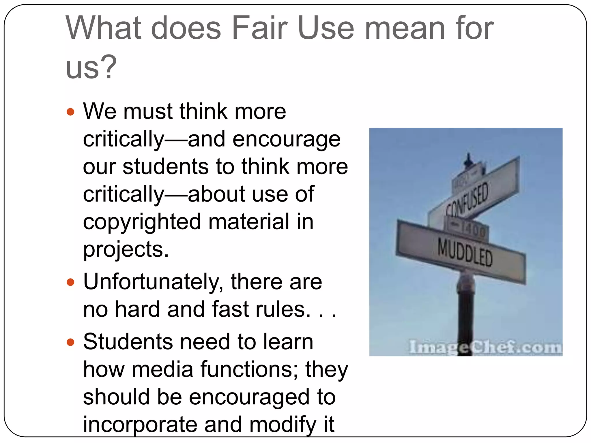 4 Factors of Fair UseThe purpose and character of the use (Educational? Nonprofit?)