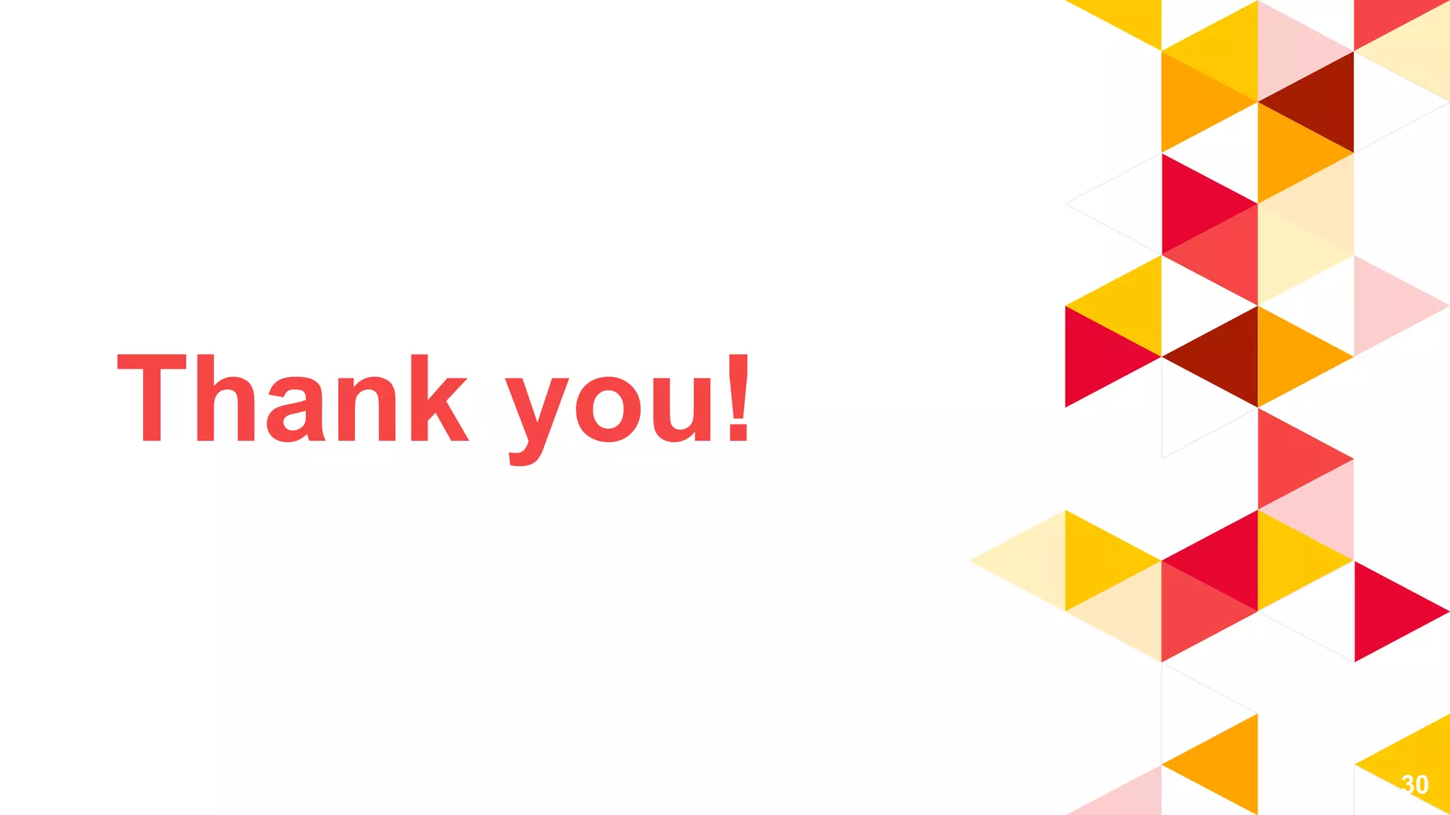30
Thank you!
 