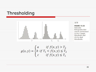 39
Thresholding
 
