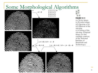Some Morphological Algorithms




                                34
 