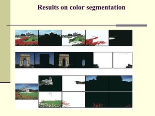 Results on color segmentation
 