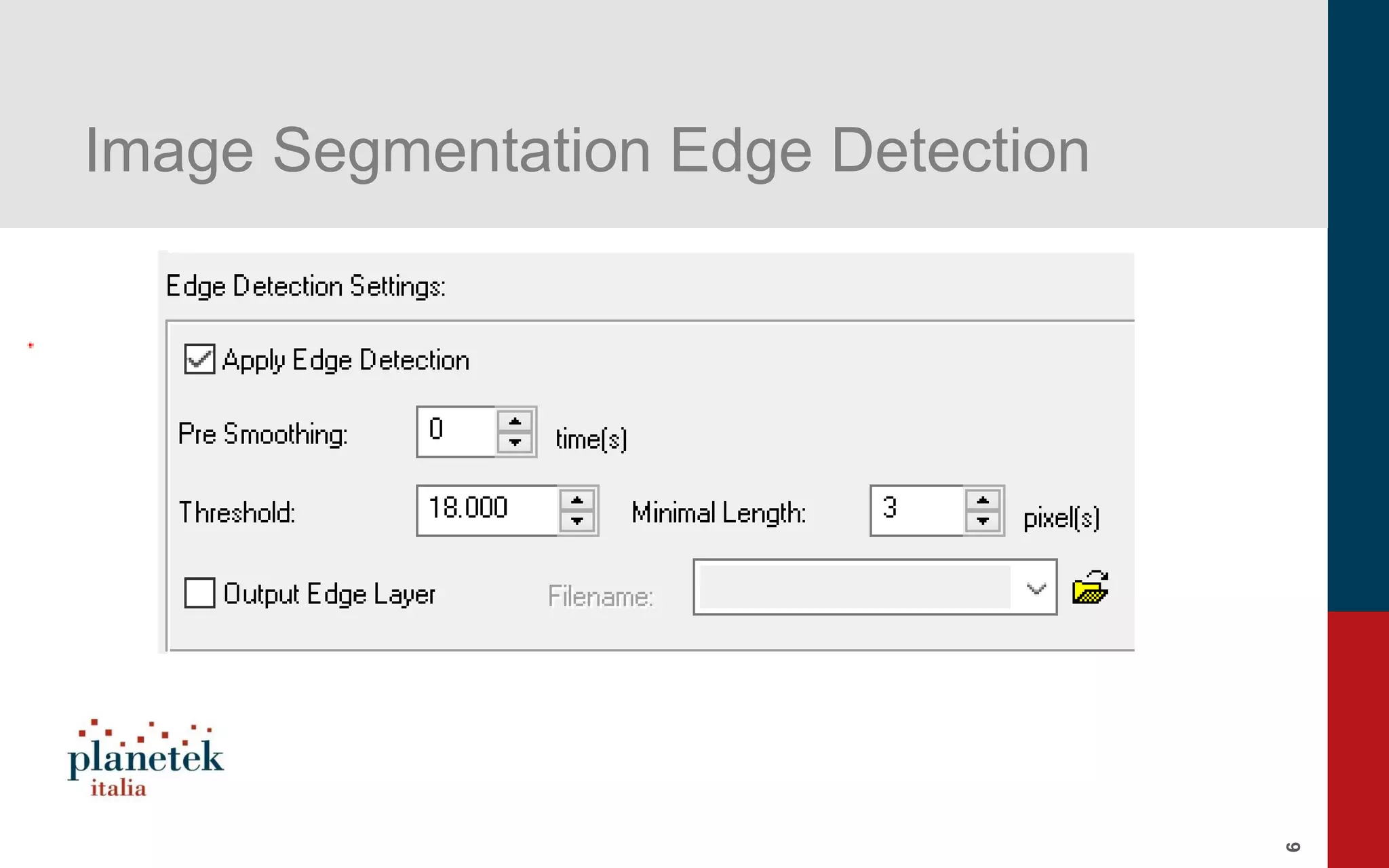 6
Image Segmentation Edge Detection
 