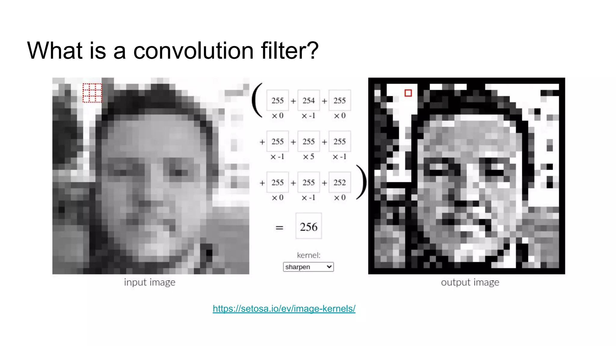 What is a convolution filter?
https://setosa.io/ev/image-kernels/
 