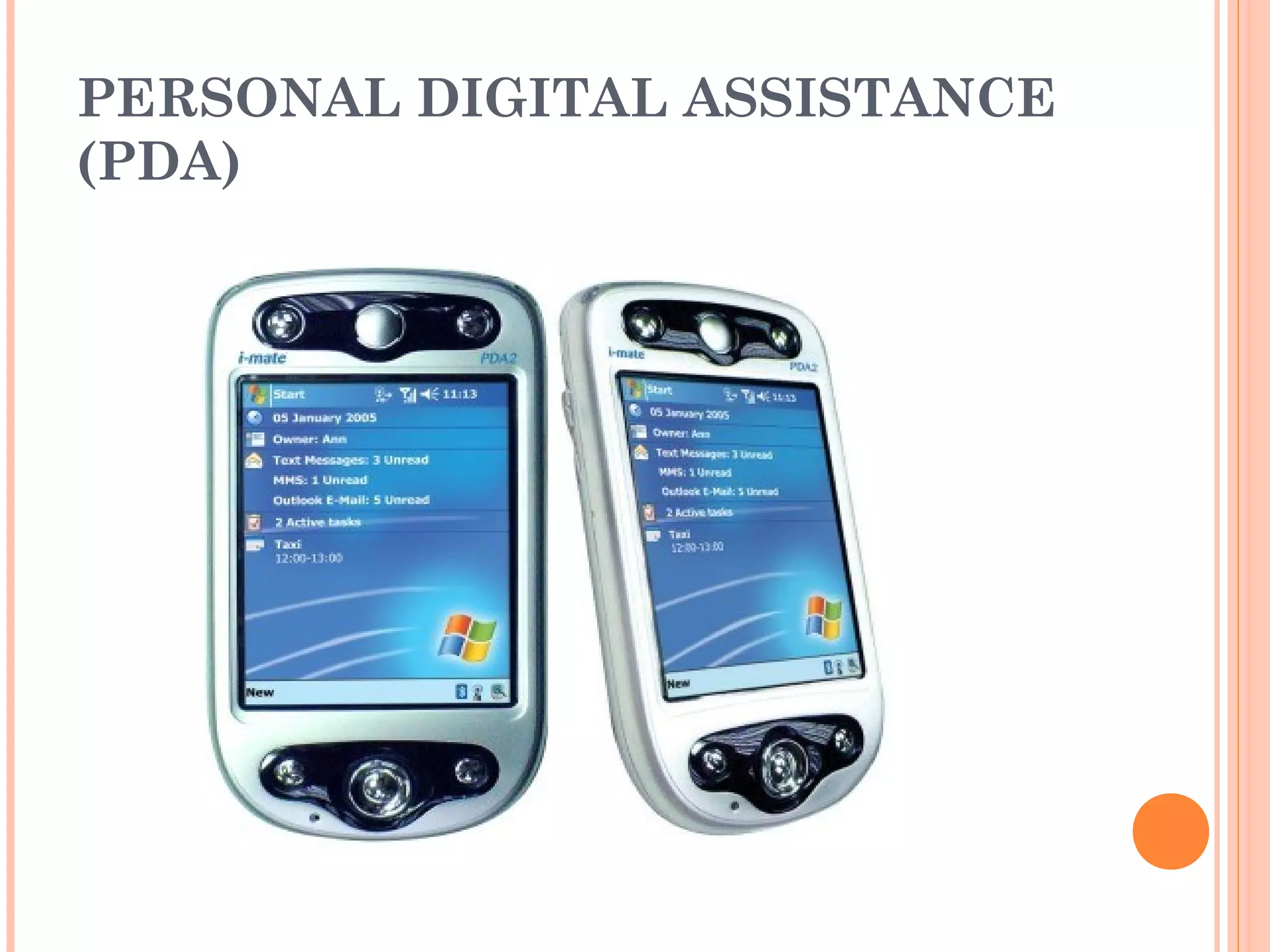 PERSONAL DIGITAL ASSISTANCE
(PDA)
 