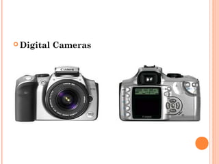  Digital Cameras
 