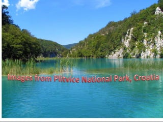 Images from Plitvice national park, Croatia