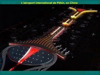L'aéroport international de Pékin, en Chine
 