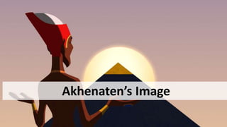 Akhenaten’s Image
 
