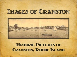 Images of Cranston




  Historic Pictures of
 Cranston, Rhode Island
 