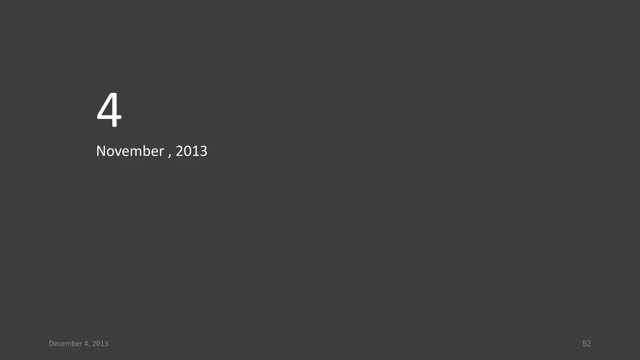 4
November , 2013

December 4, 2013

52

 