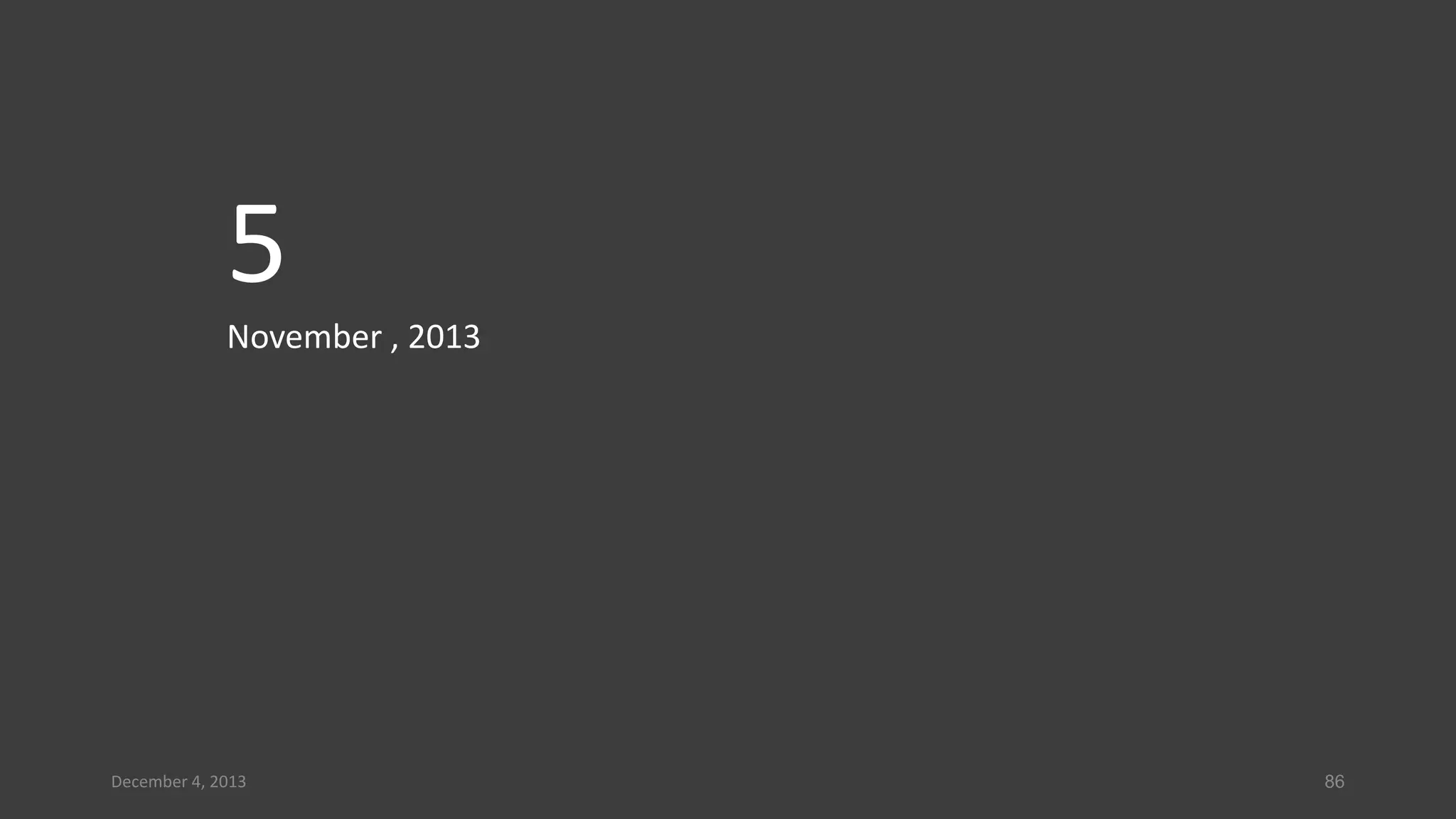 5
November , 2013

December 4, 2013

86

 