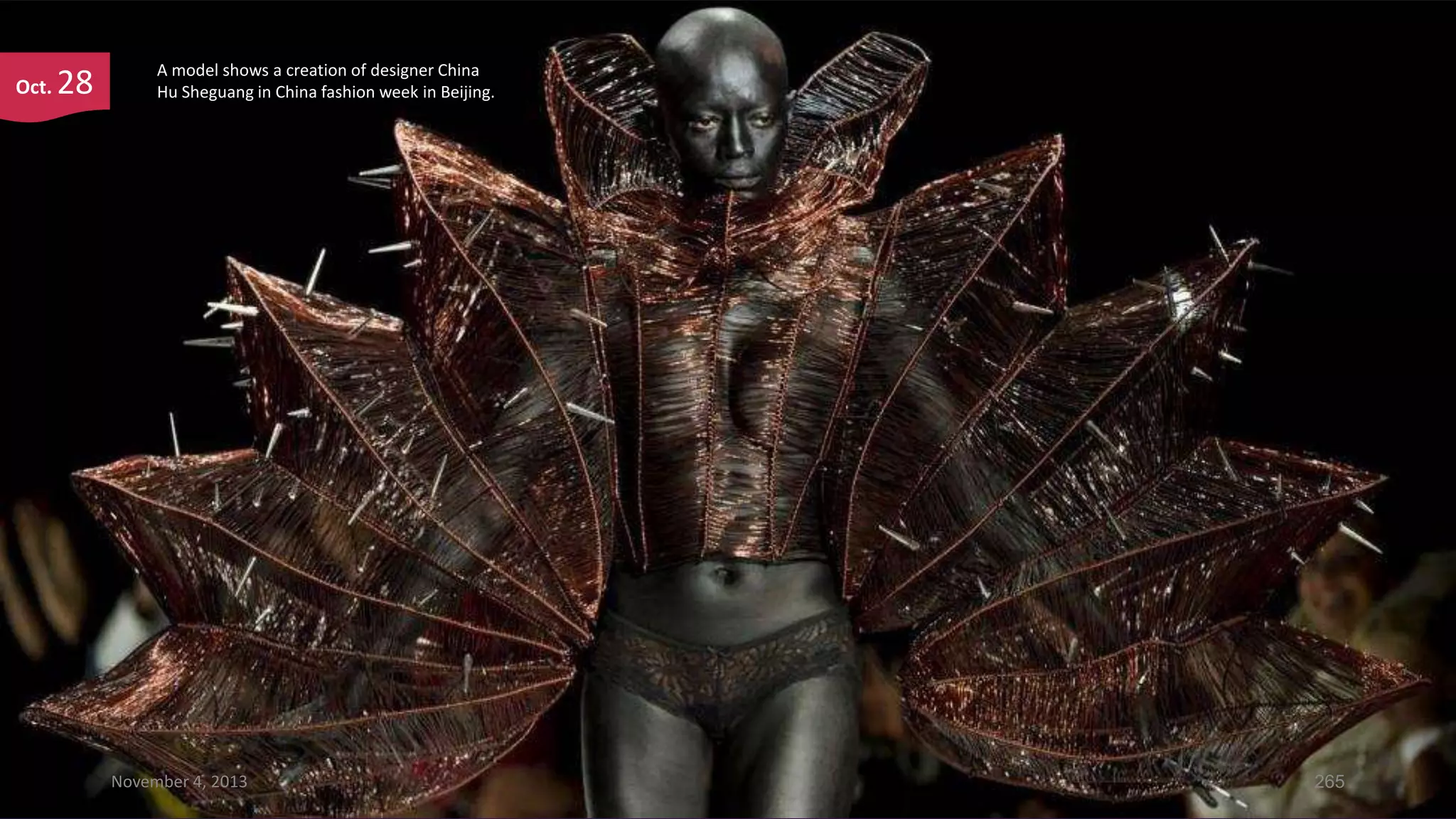 Oct.

28

A model shows a creation of designer China
Hu Sheguang in China fashion week in Beijing.

November 4, 2013

265

 
