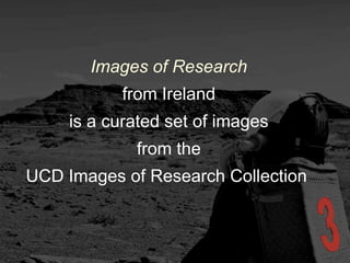 Learn more about

research at UCD
www.ucd.ie/research

 