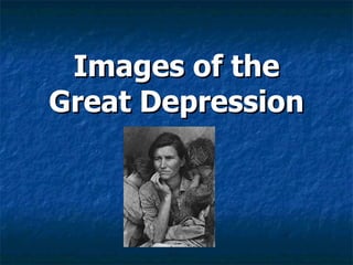 Images of the Great Depression 