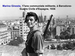 Marina Ginesta, 17ans communiste militante, à Barcelone-
Guerre Civile d'Espagne, 1936
 