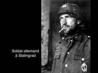 Soldat allemand 
à Stalingrad 
 