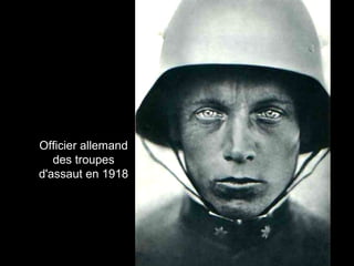 Officier allemand 
des troupes 
d'assaut en 1918 
 