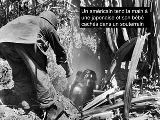 Un américain tend la main à
une japonaise et son bébé
cachés dans un souterrain
 