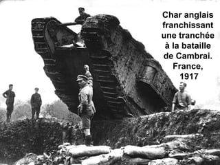 Char anglais
franchissant
une tranchée
à la bataille
de Cambrai.
France,
1917
 