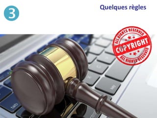 
Quelques règles
 