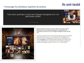 Ils ont testé• Encourager les utilisateurs à générer du contenu
 