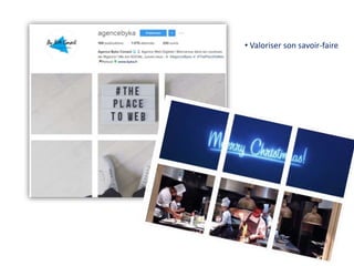 • Valoriser son savoir-faire
 